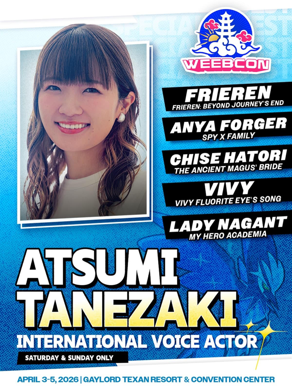⭐️ INTERNATIONAL VOICE ACTOR ⭐️
Please join us in welcoming the phenomenal Atsumi Tanezaki to our WeebCon 2026 roster!
Tanezaki-san is widely recognized as the voice of the ethereal Frieren in Frieren: Beyond Journey’s End, delivering a beautifully nuanced and emotional performance that has resonated with fans around the world. She is also the beloved and mischievous mindreader, Anya Forger in SPY×FAMILY, bringing unforgettable charm and comedic brilliance to the hit series, alongside many other standout roles across anime!
Her incredible range and artistry have established her as one of the most captivating voices in modern anime and we are honored to welcome her back to Texas!
Atsumi Tanezaki will only be at our show for Saturday & Sunday, but surely those days will be filled with magic and memories that will be told over the decades to come 🫶
Tickets are running low, so you should go, or risk getting FOMO, by missing the show-
⛅️ WeebCon 2026 ⛅️